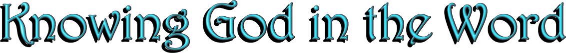 Knowing God in the Word